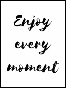 Enjoy every moment w ramceee.jpg