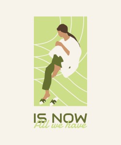 All we have is now.jpg