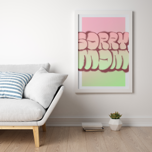 Plakat Graffiti Sorry Mum – street art 4rooms