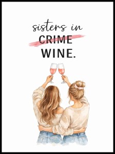 Plakat Motto, Sister in Crime ...Wine 4rooms