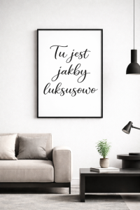Plakat motto, Tu jest jakby luksusowo 4rooms