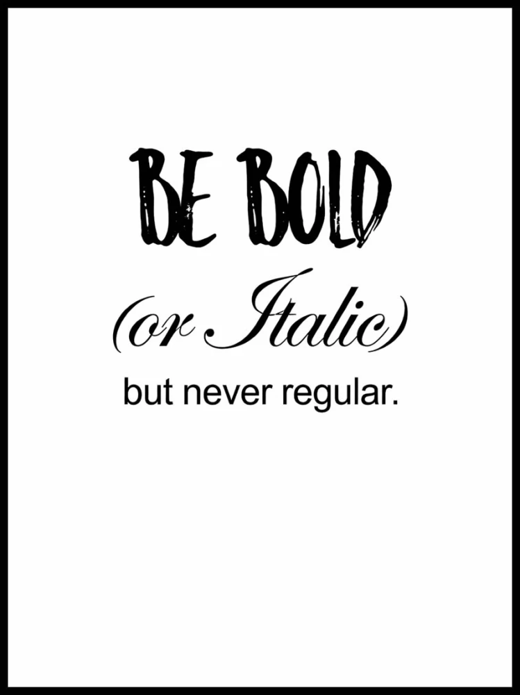 Plakat motto, Be bold never regular