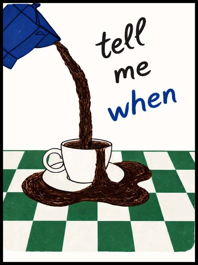 Plakat, Tell me when - Kawa