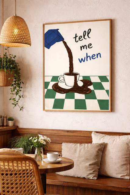 Plakat, Tell me when - Kawa