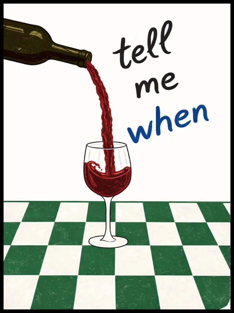 Plakat, Tell me when - Wino
