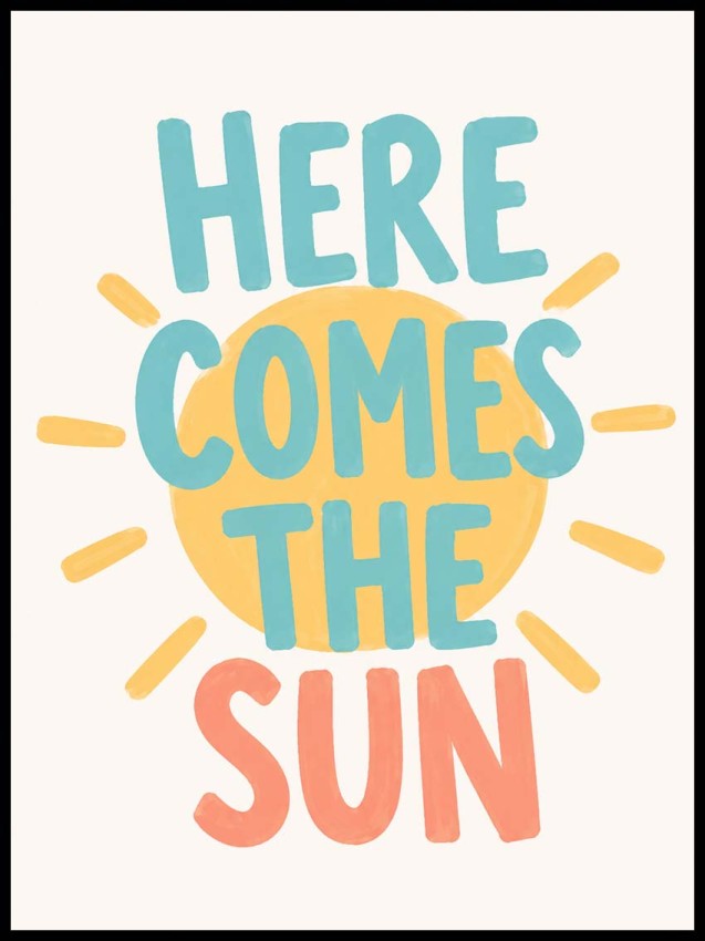 Plakat, Napis - Here comes the sun