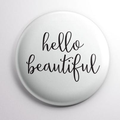 hello beautifull przypinka.jpg